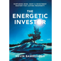 The Energetic Investor: Nurturing Mind, Body & Investment Mastery for Lasting Prosperity - Hardcover
