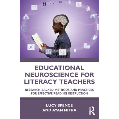 Educational Neuroscience for Literacy Teachers: Research-backed Methods and Practices for Effective Reading Instruction - Paperback