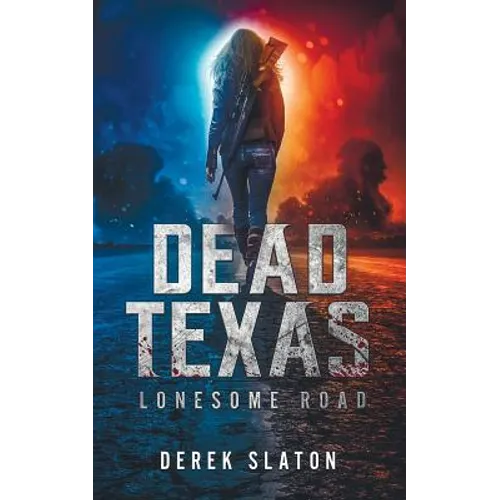 Dead Texas: Lonesome Road - Paperback