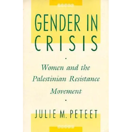 Gender in Crisis: Women and the Palestinian Resistance Movement - Paperback