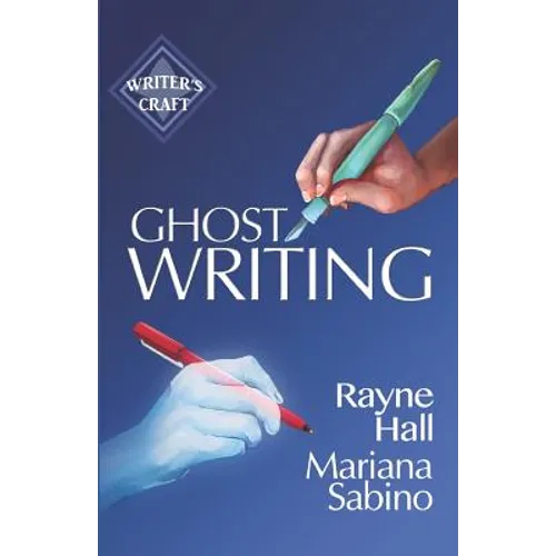 Ghostwriting: The Business of Writing for Other Authors - Paperback