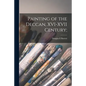 Painting of the Deccan, XVI-XVII Century; - Paperback