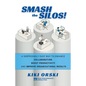 Smash the Silos! - Paperback
