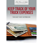 Keep Track of Your Truck Expenses the Easy Way Notebook - Paperback