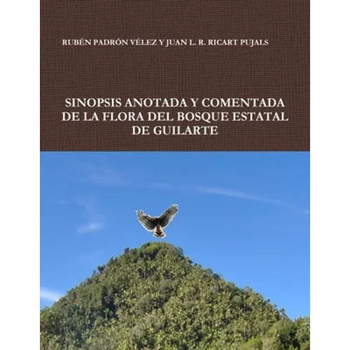Sinopsis Anotada Y Comentada de la Flora del Bosque Estatal de Guilarte - Paperback