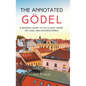 The Annotated Gödel: A Reader's Guide to his Classic Paper on Logic and Incompleteness - Hardcover