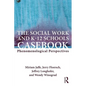 The Social Work and K-12 Schools Casebook: Phenomenological Perspectives - Paperback