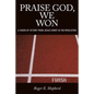 Praise God, We Won: A Vision of Victory from Jesus Christ in the Revelation - Paperback
