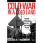 Cold War in a Cold Land: Fighting Communism on the Northern Plains - Hardcover