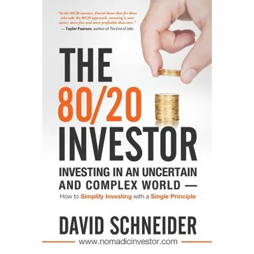 The 80/20 Investor: Investing in an Uncertain and Complex World - How to Simplify Investing with a Single Principle - Paperback