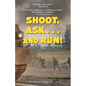 Shoot, Ask...and Run - Paperback