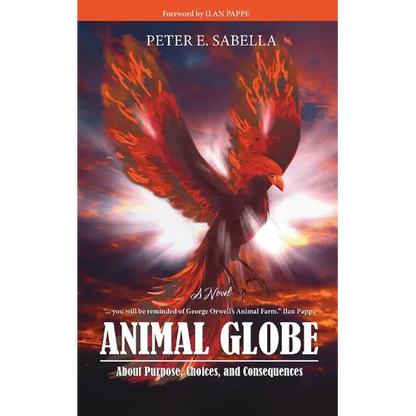 Animal Globe: A Novel about Purpose, Choices and Consequences - Paperback
