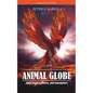 Animal Globe: A Novel about Purpose, Choices and Consequences - Paperback