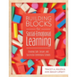 Building Blocks for Social-Emotional Learning: Creating Safe, Secure, and Successful Elementary Schools - Paperback