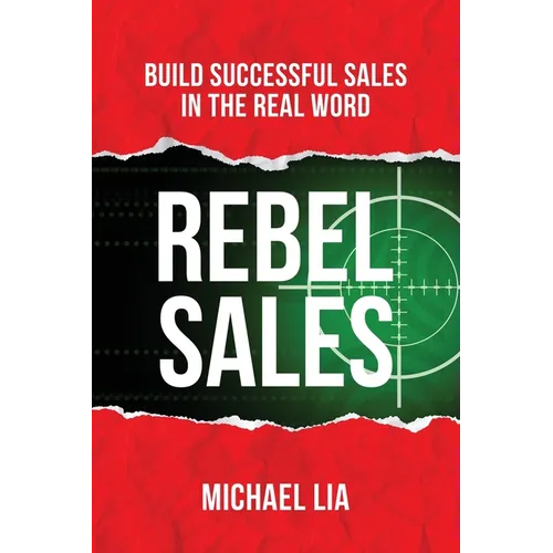 Rebel Sales: Build Successful Sales in the Real World - Paperback
