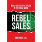 Rebel Sales: Build Successful Sales in the Real World - Paperback