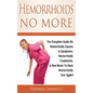 Hemorrhoids No More: The Complete Guide On Hemorrhoids Causes & Symptoms, Hemorrhoids Treatments, & How Never To Have Hemorrhoids Ever Again! - Paperback