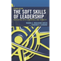 The Soft Skills of Leadership: Navigating with Confidence and Humility - Hardcover