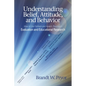 Understanding Belief, Attitude, and Behavior: How to Use Fishbein and Ajzen's Theories in Evaluation and Educational Research - Hardcover