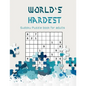 World's hardest Sudoku puzzle book for adults: A Challenging Sudoku book for Advanced Solvers a fun way to Challenge your Brain . Solutions included . - Paperback