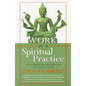 Work as a Spiritual Practice: A Practical Buddhist Approach to Inner Growth and Satisfaction on the Job - Paperback