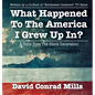 What Happened To The America I Grew Up In? - Hardcover