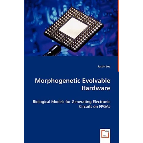 Morphogenetic Evolvable Hardware - Paperback