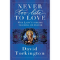 Never Too Late To Love: Our Lady's Sublime Teaching on Prayer - Paperback
