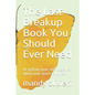 The Last Breakup Book You Should Ever Need: Or getting your shit together when your heart is broken - Paperback