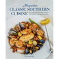 Magnolias Classic Southern Cuisine: Collected Recipes from the Heart of Charleston - Hardcover