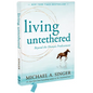 Living Untethered: Beyond the Human Predicament - Hardcover