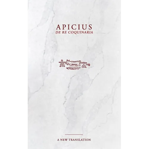 Apicius: De Re Coquinaria Cookbook - Paperback