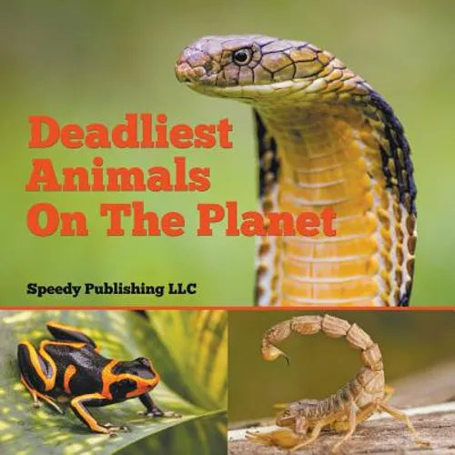 Deadliest Animals On The Planet - Paperback