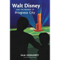 Walt Disney and the Promise of Progress City - Paperback