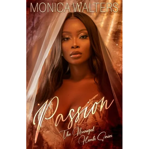 Passion: The Arranged Hearts Series - Paperback