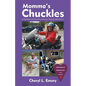 Momma'S Chuckles: A Heartfelt and Humorous Journey Through Alzheimer'S - Paperback