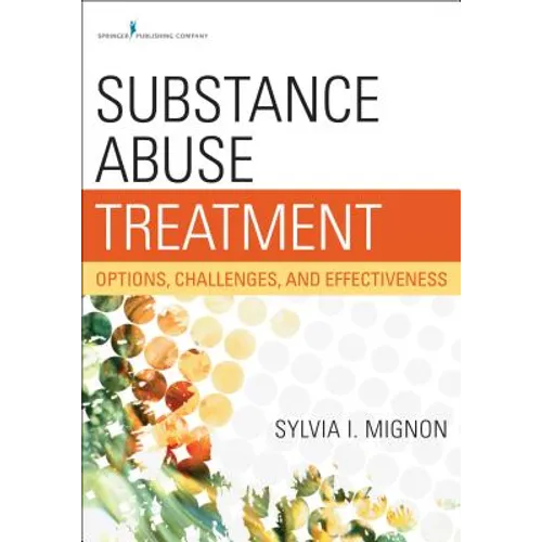 Substance Abuse Treatment: Options, Challenges, and Effectiveness - Paperback