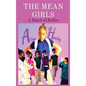 The Mean Girls: A Bunch of Bullies - Hardcover