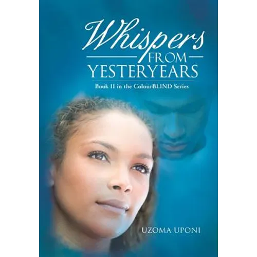 Whispers from Yesteryears: Book II in the Colourblind Series - Hardcover