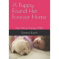 A Puppy Found Her Forever Home: No More Puppy Mills - Paperback