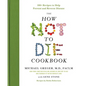 The How Not to Die Cookbook: 100+ Recipes to Help Prevent and Reverse Disease - Hardcover
