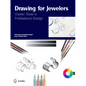 Drawing for Jewelers: Master Class in Professional Design - Hardcover