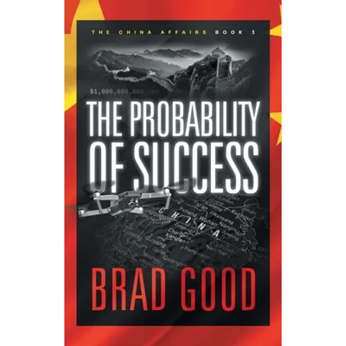 The Probability of Success (Book 3): The China Affairs - Hardcover