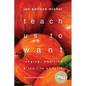 Teach Us to Want: Longing, Ambition & the Life of Faith - Paperback
