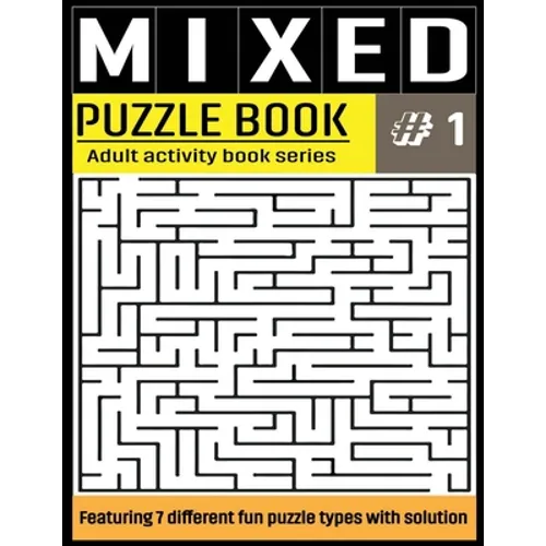 Mixed Puzzle Book: Mixed Activity Puzzle Book Series for Adults With Solutions - Sudoku, Crossword, Word Search, Word Scramble, Missing V - Paperback
