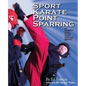 Sport Karate Point Sparring: An essential guide to the point fighting method - Paperback