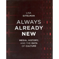 Always Already New: Media, History, and the Data of Culture - Paperback