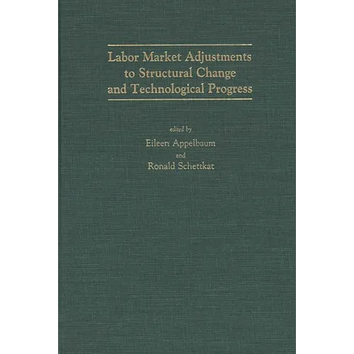 Labor Market Adjustments to Structural Change and Technological Progress - Hardcover