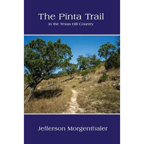 The Pinta Trail in the Texas Hill Country - Paperback