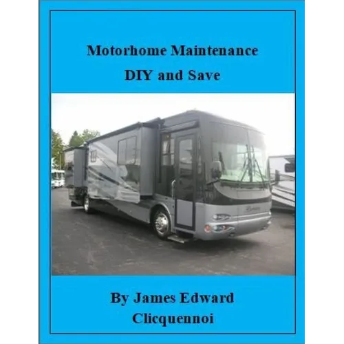 Motorhome Maintenance DIY and Save - Paperback
